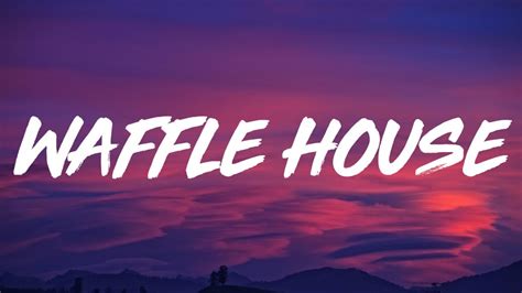 Waffle House Lyrics by Travis Porter- including song video, artist biography, translations and more: If I ever been this drunk befo', then I neva eva think I been this drunk befo' But I'm drunk, befo'....its fo' (four) A…
